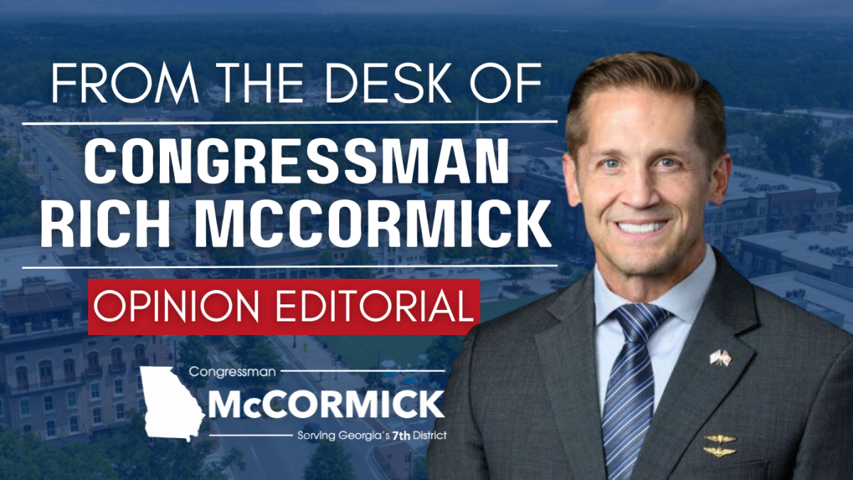 From the Desk of Congressman Rich McCormick: Opinion Editorial
